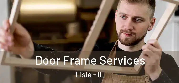 Door Frame Services Lisle - IL
