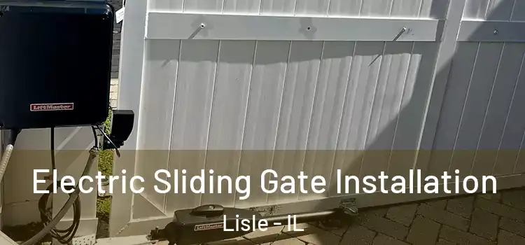 Electric Sliding Gate Installation Lisle - IL