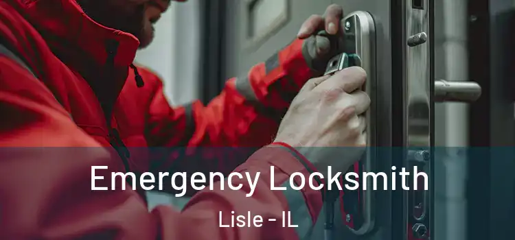 Emergency Locksmith Lisle - IL