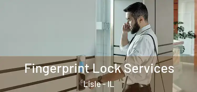 Fingerprint Lock Services Lisle - IL