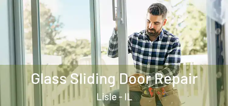 Glass Sliding Door Repair Lisle - IL
