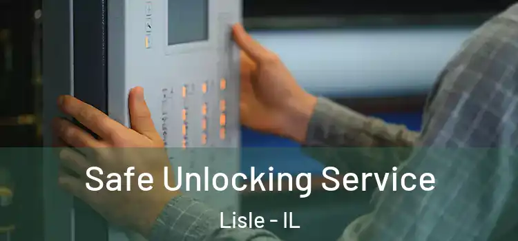 Safe Unlocking Service Lisle - IL