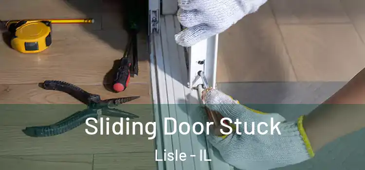 Sliding Door Stuck Lisle - IL
