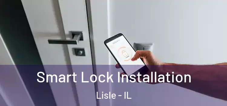 Smart Lock Installation Lisle - IL